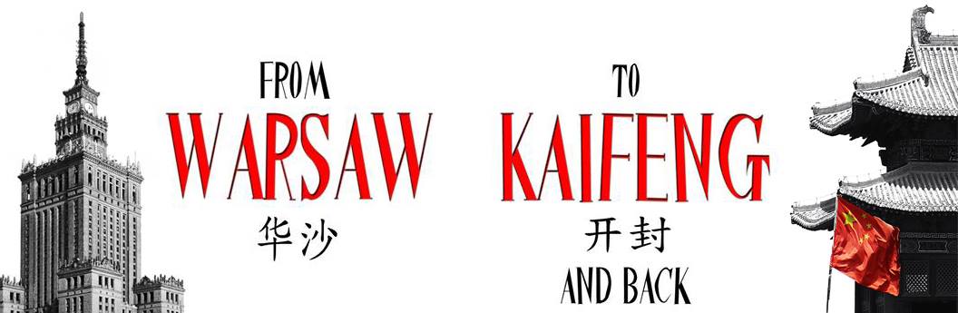 From Warsaw to Kaifeng and back
