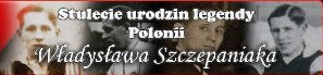 100-lecia urodzin Władysława Szczepaniaka